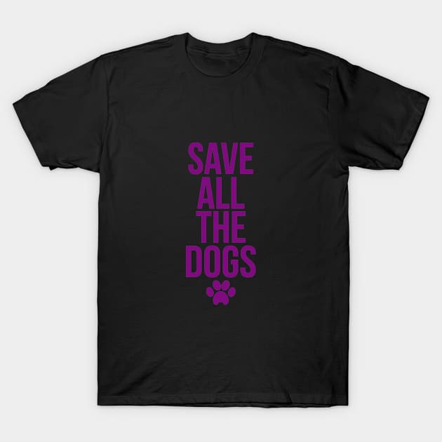 Save All The Dogs T-Shirt by Nurhidayat05